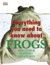 最强DK--Everything_You_Need_to_Know_About_Frogs_and_Other_Slippery_Creatures-2011