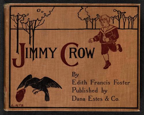 jimmy crow.by edith francis foster. boston dana estes 1902 jimmy crow.by edith francis foster. boston dana estes 1902