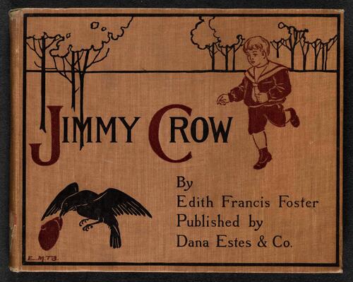 jimmy crow.by edith francis foster. boston dana estes 1902