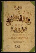 Little Ann and other poems.by Jane and Ann Taylor.illustrated by Kate Greenaway